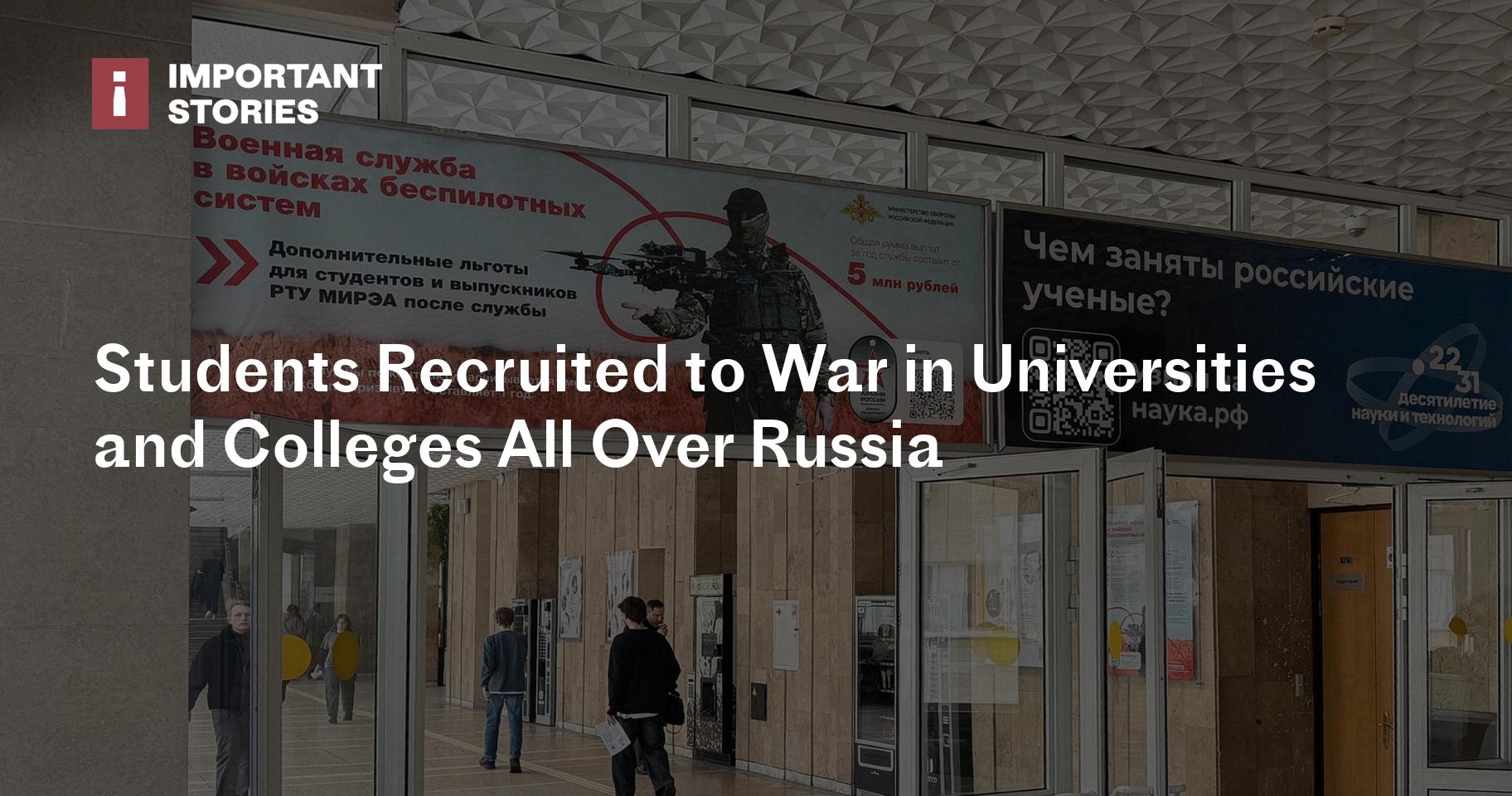 Students Recruited to War in Universities and Colleges All Over Russia