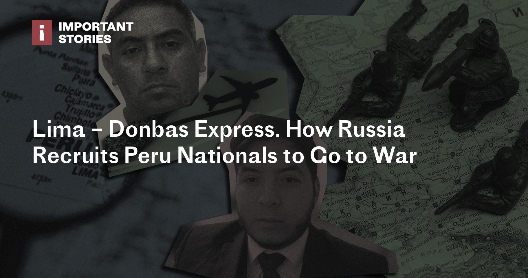 Lima – Donbas Express. How Russia Recruits Peru Nationals to Go to War